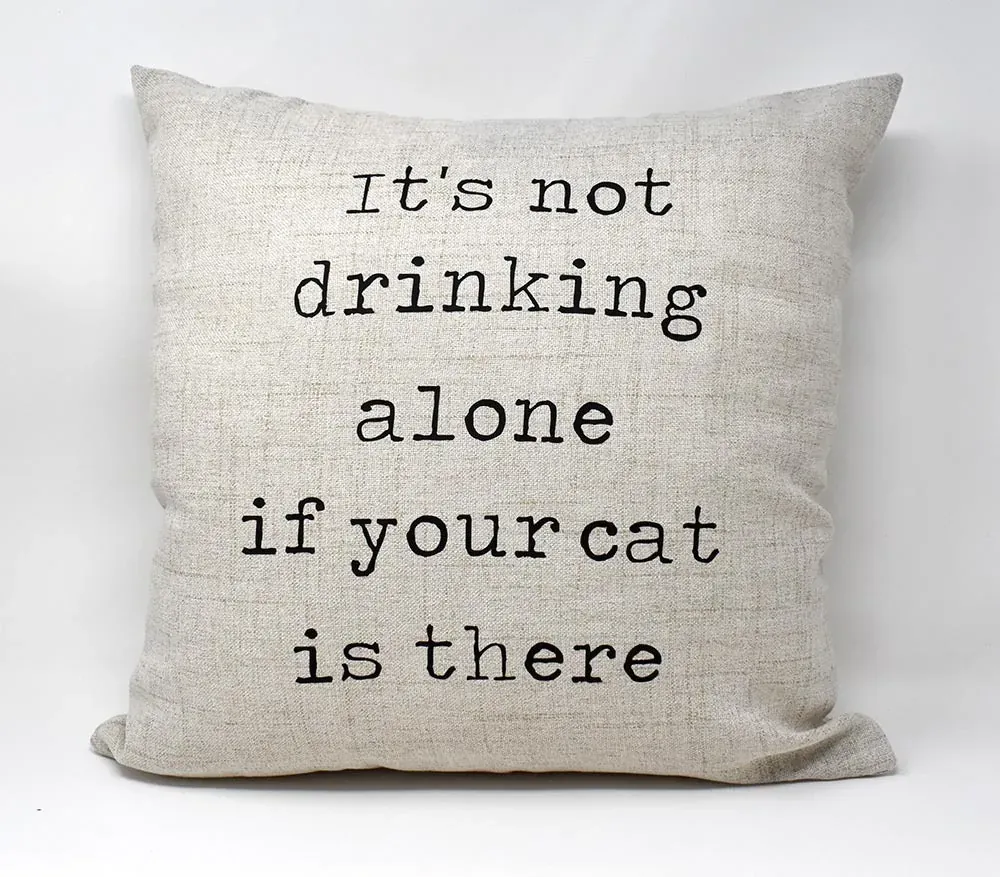 It's Not Drinking Alone if Your Cat is There by Backyard Swag